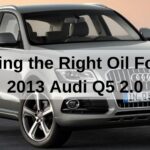 Choosing the Right Oil For Your 2013 Audi Q5 2.0